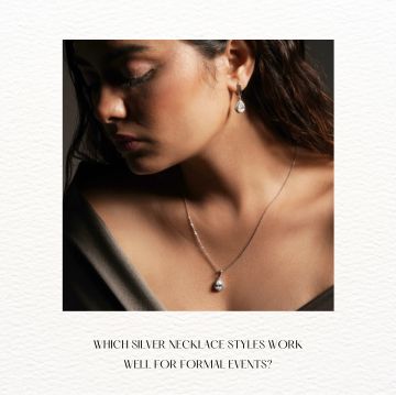 Which Silver Necklace Styles Work Well for Formal Events?  OLLUU Sterling  Silver Jewellery